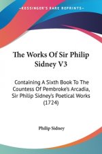 Works Of Sir Philip Sidney V3