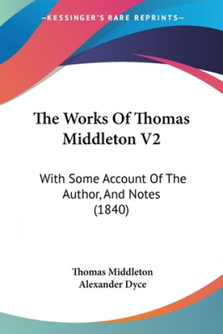 Works Of Thomas Middleton V2