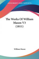 Works Of William Mason V3 (1811)
