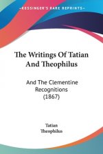 Writings Of Tatian And Theophilus