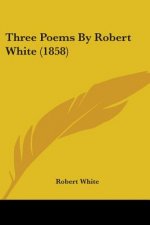 Three Poems By Robert White (1858)