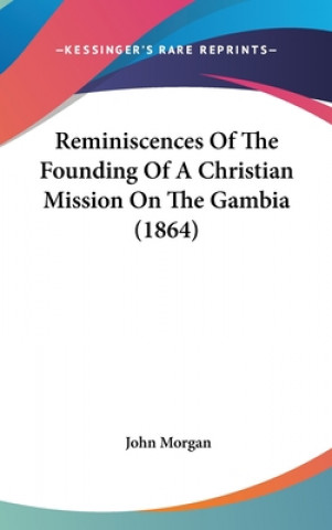 Reminiscences Of The Founding Of A Christian Mission On The Gambia (1864)