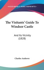Visitants' Guide To Windsor Castle