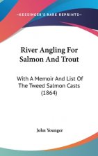 River Angling For Salmon And Trout