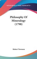 Philosophy Of Mineralogy (1798)