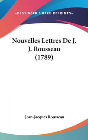 Nouvelles Lettres De J. J. Rousseau (1789)