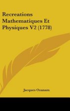 Recreations Mathematiques Et Physiques V2 (1778)