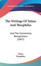 Writings Of Tatian And Theophilus
