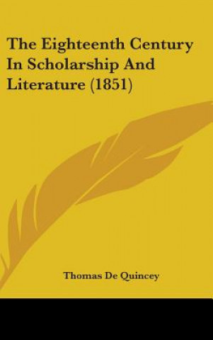 Eighteenth Century In Scholarship And Literature (1851)
