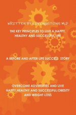 Key Principles to Live a Happy, Healthy and Successful Life