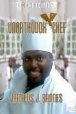 Unorthodox Chef: Second Edition