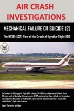 AIR CRASH INVESTIGATIONS, MECHANICAL FAILURE OR SUICIDE? (2), The NTSB (USA) View of the Crash of EgyptAir Flight 990