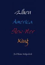 When America Slew Her King