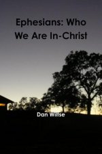 Ephesians: Who We Are In-Christ