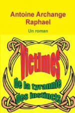 Victimes de la tyrannie des instincts