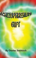 Schizophrenia's Gift