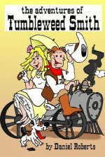 Adventures of Tumbleweed Smith