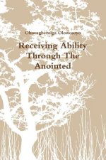 Receiving Ability Through The Anointed