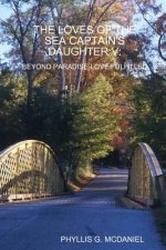 Loves of the Sea Captain's Daughter V: Beyond Paradise-Love Fulfilled
