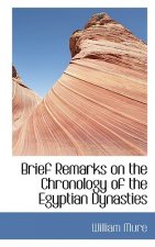 Brief Remarks on the Chronology of the Egyptian Dynasties