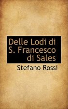 Delle Lodi Di S. Francesco Di Sales