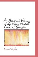 Memorial Volume of the Hon. Howell Cobb, of Georgia