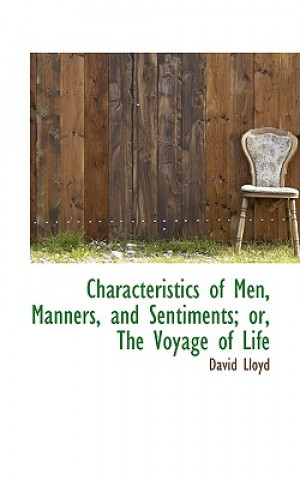 Characteristics of Men, Manners, and Sentiments; Or, the Voyage of Life