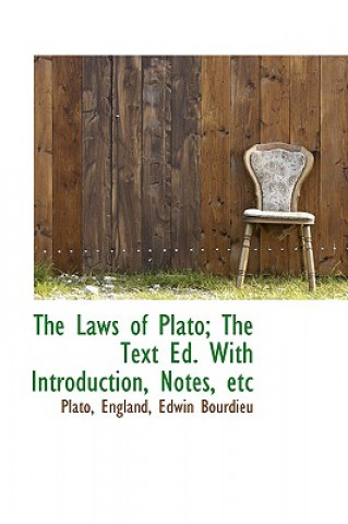 Laws of Plato; The Text Ed. with Introduction, Notes, Etc