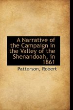 Narrative of the Campaign in the Valley of the Shenandoah, in 1861