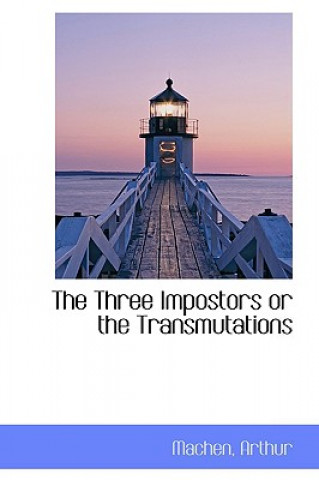 Three Impostors or the Transmutations