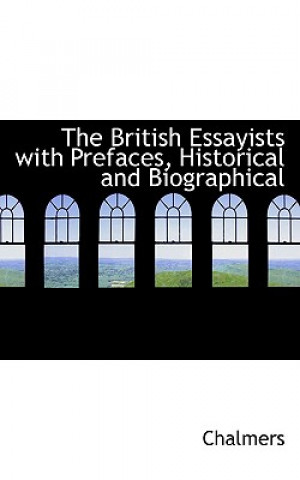 British Essayists with Prefaces, Historical and Biographical