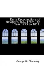 Early Recollections of Newport, R.I., from the Year 1793 to 1811.