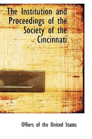 Institution and Proceedings of the Society of the Cincinnati