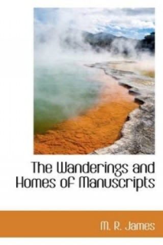 Wanderings and Homes of Manuscripts