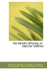 Parent's Offering, Or, Tales for Children