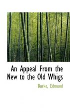 Appeal from the New to the Old Whigs