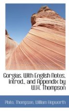 Gorgias. with English Notes, Introd., and Appendix by W.H. Thompson