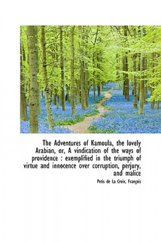Adventures of Kamoula, the Lovely Arabian, Or, a Vindication of the Ways of Providence