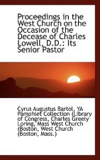 Proceedings in the West Church on the Occasion of the Decease of Charles Lowell, D.D.
