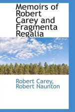 Memoirs of Robert Carey and Fragmenta Regalia