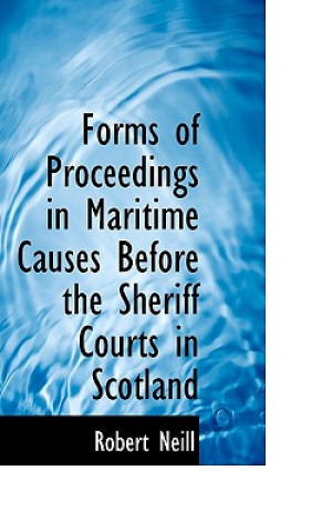 Forms of Proceedings in Maritime Causes Before the Sheriff Courts in Scotland