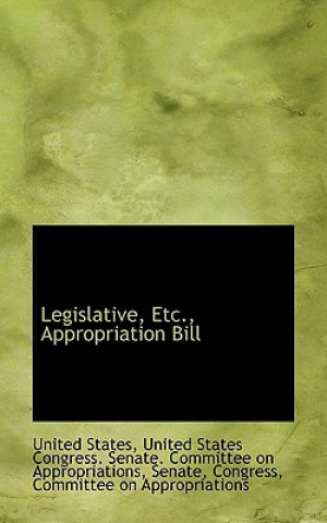 Legislative, Etc., Appropriation Bill