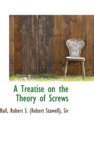 Treatise on the Theory of Screws