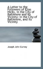 Letter to the Followers of Elias Hicks, in the City of Baltimore and Its Vicinity