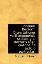 Johannis Buxtorfii Dissertationes Varii Argumenti