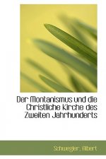 Montanismus Und Die Christliche Kirche Des Zweiten Jahrhunderts