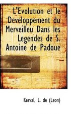 L' Volution Et Le D Veloppement Du Merveilleu Dans Les Legendes de S. Antoine de Padoue