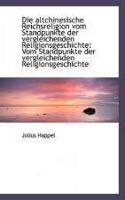 Die Altchinesische Reichsreligion Vom Standpunkte Der Vergleichenden Religionsgeschichte