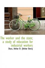 Worker and the State; A Study of Education for Industrial Workers