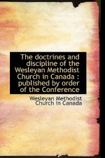 Doctrines and Discipline of the Wesleyan Methodist Church in Canada